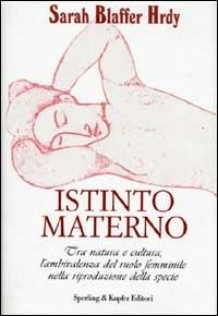 Istinto materno - Sarah Blaffer Hrdy - copertina