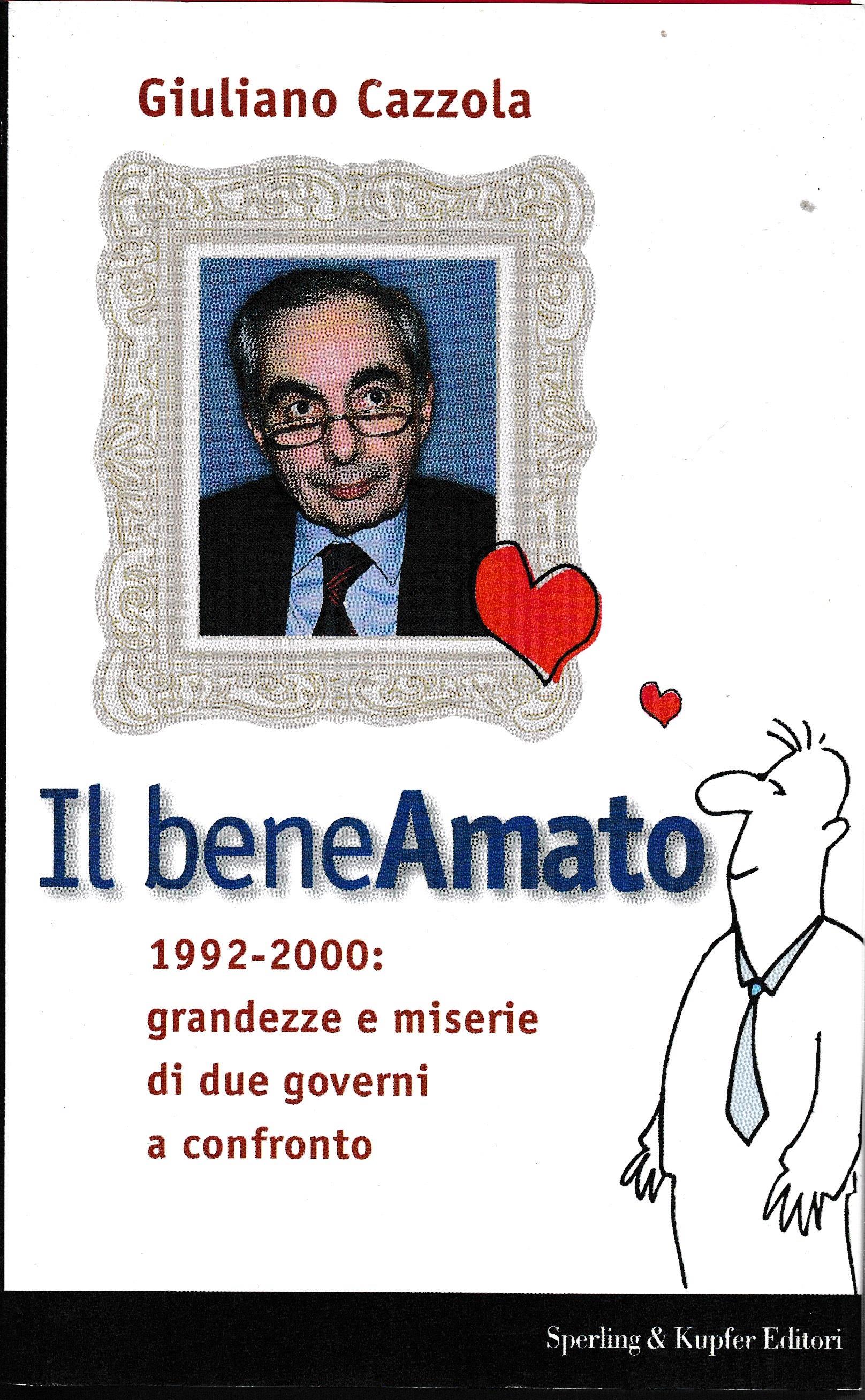 Il beneAmato. 1992-2000: grandezze e miserie di due governi a confronto