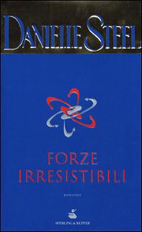 Forze irresistibili - Danielle Steel - copertina