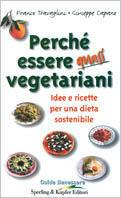 Perché essere quasi vegetariani - Franco Travaglini,Giuseppe Capano - copertina