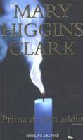 Prima di dirti addio - Mary Higgins Clark - copertina