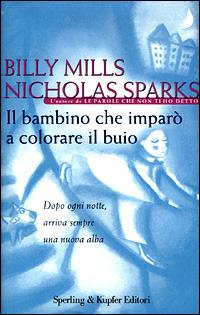 Il bambino che imparò a colorare il buio - Billy Mills,Nicholas Sparks - copertina