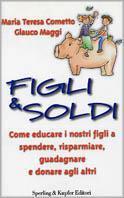 Figli & soldi - Maria Teresa Cometto,Glauco Maggi - copertina