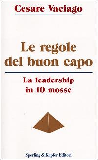 Le regole del buon capo - Cesare Vaciago - copertina