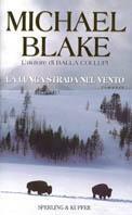 La lunga strada nel vento - Michael Blake - copertina