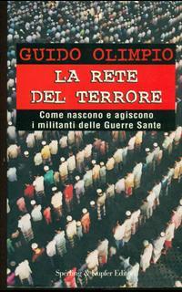 La rete del terrore. Come nascono e agiscono i militanti delle Guerre Sante