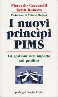 I nuovi princìpi PIMS - Piercarlo Ceccarelli,Keith Roberts - copertina