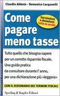 Come pagare meno tasse - Claudio Abbate,Domenico Lacquaniti - copertina