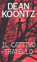 Il cattivo fratello - Dean R. Koontz - copertina