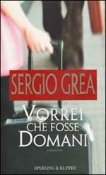 Vorrei che fosse domani