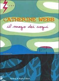 Il mago dei sogni - Catherine Webb - copertina
