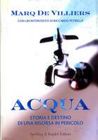 Acqua. Storia e destino di una risorsa in pericolo - Marq de Villiers - copertina