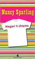 Magari ti chiamo - Nancy Sparling - copertina