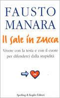 Il sale in zucca. Vivere con la testa e con il cuore per difenderci dalla stupidità