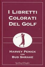 I libretti colorati del golf: Il libretto rosso del golf-Il libretto verde del golf-Il libretto blu del golf