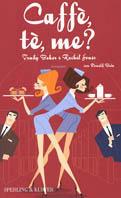 Caffè, tè, me? - Trudy Baker,Rachel Jones,Donald Bain - copertina