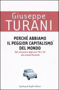 Perché abbiamo il peggior capitalismo del mondo - Giuseppe Turani - copertina