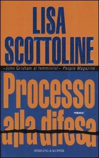 Processo alla difesa - Lisa Scottoline - copertina