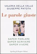 Le parole giuste. Saper parlare, saper scrivere, saper vivere