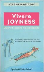 Vivere joyness. Liberi di essere nel benessere