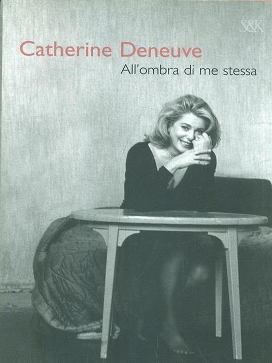 All'ombra di me stessa - Catherine Deneuve - 4