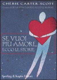 Se vuoi più amore, ecco le storie - Chérie Carter-Scott - copertina