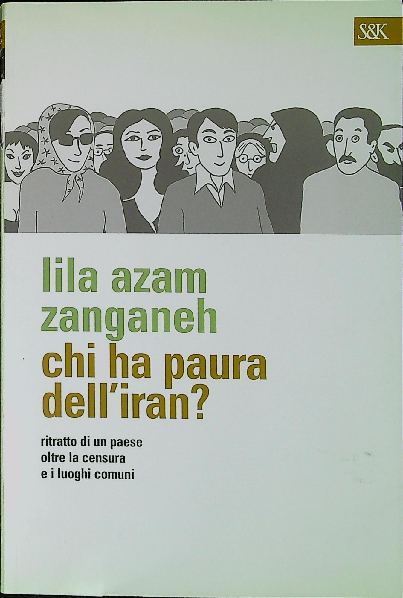 Chi ha paura dell'Iran? Ritratto di un paese oltre la censura e i luoghi comuni