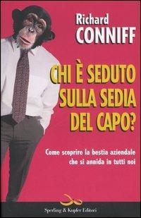 Chi è seduto sulla sedia del capo? - Richard Conniff - copertina