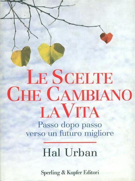 Le scelte che cambiano la vita. Passo dopo passo verso un futuro migliore - Hal Urban - 5