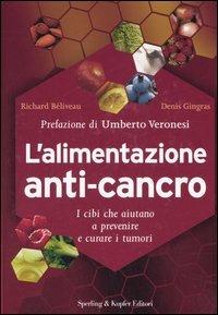 L' alimentazione anti-cancro - Richard Béliveau,Denis Gingras - copertina
