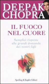 Il fuoco nel cuore - Deepak Chopra - copertina