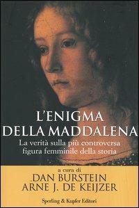 L' enigma della Maddalena. La verità sulla più controversa figura femminile della storia - copertina