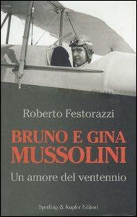 Bruno e Gina Mussolini - Roberto Festorazzi - copertina