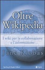 Oltre Wikipedia. I Wiki per la collaborazione e l'informazione