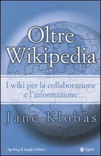 Oltre Wikipedia. I Wiki per la collaborazione e l'informazione - Jane Klobas - copertina