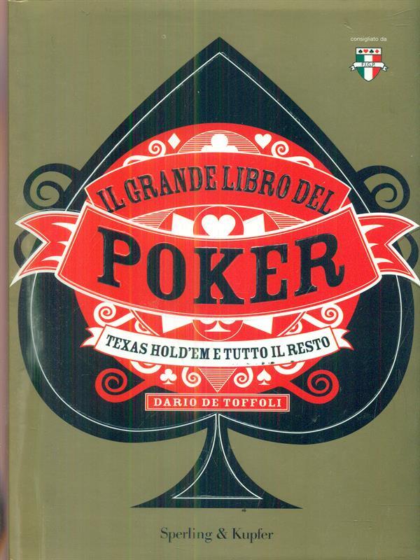 Il grande libro del poker. Texas hold'em e tutto il resto
