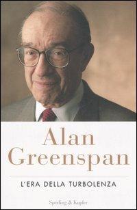 L' era della turbolenza - Alan Greenspan - copertina