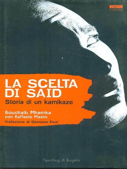 La scelta di Said. Storia di un kamikaze - Bouchaib Mhamka,Raffaele Masto - 2