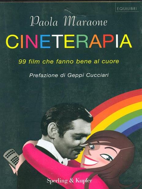 Cineterapia. 99 film che fanno bene al cuore - Paola Maraone - 6