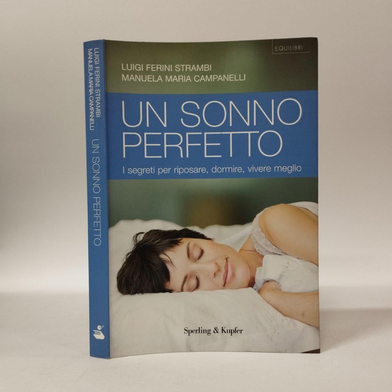Un sonno perfetto. I segreti per riposare, dormire, vivere meglio