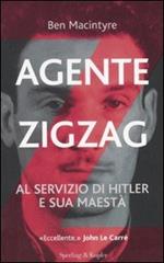 Agente Zigzag. Al servizio di Hitler e sua Maestà