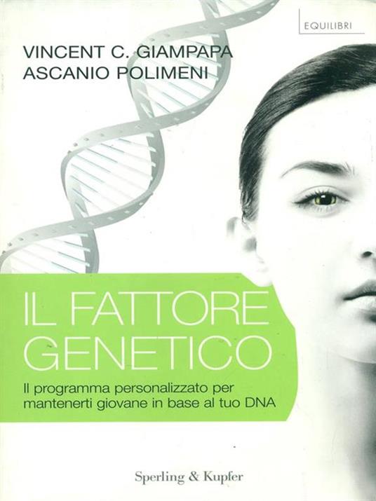 Il fattore genetico. Il programma personalizzato per mantenerti giovane in base al tuo DNA - Vincent C. Giampapa,Ascanio Polimeni - 4