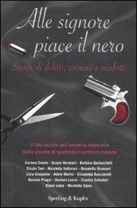 Alle signore piace il nero. Storie di delitti, crimini e misfatti - copertina