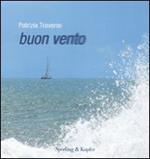 Buon vento. Ediz. illustrata