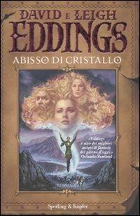 Abisso di cristallo. La saga dei sognatori. Vol. 3 - David Eddings,Leigh Eddings - copertina