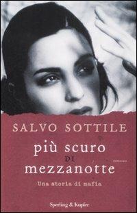 Più scuro di mezzanotte. Una storia di mafia - Salvo Sottile - copertina