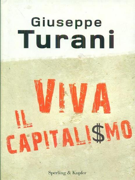 Viva il capitalismo - Giuseppe Turani - 2
