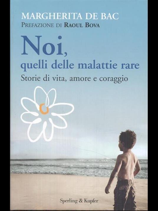 Noi, quelli delle malattie rare. Storie di vita, amore e coraggio - Margherita De Bac - 6