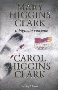 Il biglietto vincente - Mary Higgins Clark,Carol Higgins Clark - copertina