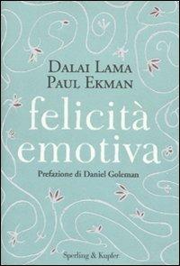 Felicità emotiva - Gyatso Tenzin (Dalai Lama),Paul Ekman - copertina